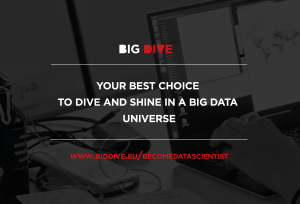 BIG DIVE | Your best choice to dive in a BIG DATA universe